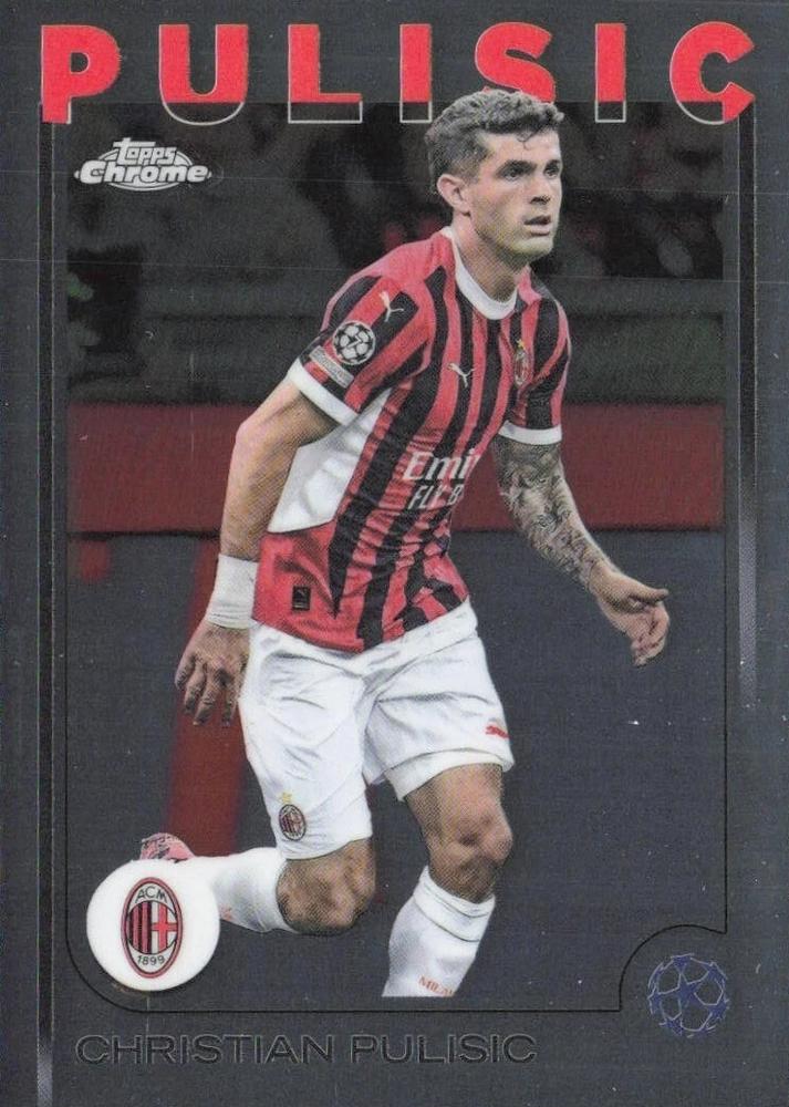Christian Pulisic 2024 Topps Chrome UEFA Club Competitions